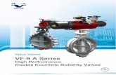 Vale in Valving - Valvesco...Vale in Valving *Ü 6\ NEW DESIGN PRODUCT CHARACTERISTCE 1 VALUE VALVES VALUE VALVES VF-9 A Series High Performance Double-Offset Butterfly Valves To meet