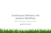 Continuous Delivery mit Jenkins Workflow · 2018-01-17 · Jenkins Build Pipeline Plugin Feature von Jenkins 2, Groovy-basiert Klassiche Pipeline in Jenkins benötigt viele ... def