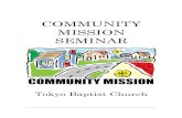 Community Mission Seminar Text (最終版)...3 WELCOME TO COMMUNITY MISSION SEMINAR “HOW TO REACH OUT TO YOUR COMMUNITY” コミュニティ・ミッション・セミナーへようこそ
