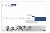 Présentation Entreprise©sentation-Entreprise-FR.pdf · Présentation Entreprise . SOMMAIRE I. A propos du Groupe DMS II. Les divisions du Groupe DMS III. Organigramme et son activité