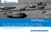 Guide de l’étanchéité soudable Sopralène Flam 180 · 2020-01-13 · Guide pratique de l’étanchéité soudable Sopralène® Flam 180 Leader mondial reconnu pour ses systèmes