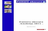 Camera obscura -käsikirja 2012 - HNMKY · Camera obscura -ohjelmaa on uudistettu vuosina 2001, 2008 ja 2010. Se rakentuu edelleen tuttujen hyviksi koettujen elementtien ympärille.