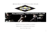 Østerbro Taekwondo Klub · 2015-08-30 · - Gå taegeuk il-jang (næsten) uden hjælp fra min træner Jeg ved at: - Poomse betyder sammensat grundteknik. - Taegeuk kee betyder ”Den