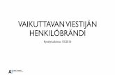 VAIKUTTAVAN VIESTIJÄN HENKILÖBRÄNDIprocom.fi/wp-content/uploads/2016/11/Vaikuttavan...Vaikuttava henkilöbrändi 5 . Vaikuttavin henkilöbrändi - äänestykseen osallistuneet 48