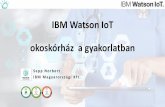 IBM Watson IoTkonferencia2017.infoter.eu/_eloadasok/0_nap_eHealth/13... · 2017-11-16 · Platform Watson IOT Platform Applications 000 Other IOT platforms Analytics 0010 002001 Risk