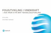 FOU/UTVIKLING I VINDKRAFT - SINTEF · fou/utvikling i vindkraft – hva tror vi pÅ mht teknologutvikling 25.10.2016 anne marie seterlund • statkrafts wind power activities