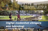 Digital modenhet viktigere enn teknologi - Fylkesmannen€¦ · Digital modenhet viktigere enn teknologi Finansbyråd Robert Steen, Oslo kommune
