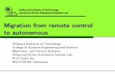 Migration from remote control to autonomous...Remote control The remote control contains the sense that far away is working part The remote unit has the physical distance is covered