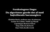 Forskningens Døgn: Da algoritmer gjorde det af med højtråbende … · 2015-05-05 · Dagens program 08.30-08.45: Velkommen 08.45-09.15: Jonas Hansen, Head of Algo Quant, Nordea