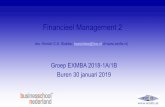Financieel Management 2 - Wizfizwizfiz.nl/wp-content/uploads/2019/01/BSN-EXMBA... · •Als je iets doet, doe het dan goed (Excellence). •Mensen zijn het belangrijkste wat een bedrijf
