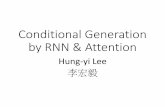 Conditional Generation by RNN & Attentionspeech.ee.ntu.edu.tw/~tlkagk/courses/MLDS_2017/Lecture... · 2017-03-25 · Conditional Generation •We don’t want to simply generate some