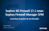 Sophos XG Firewall 17.1 news Sophos Firewall Manager SFM · 2018-06-21 · Security Heartbeat™ Synchronized Security - Automatic Response Servers XG Firewall Sophos Central Seurity