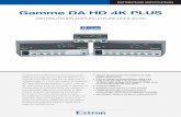 Extron - Gamme DA HD 4K PLUSGamme DA HD 4K PLUS. La gamme DA HD 4K PLUS Extron se compose de distributeurs amplificateurs conformes HDCP 2.2 qui . supportent des signaux HDMI jusqu'à