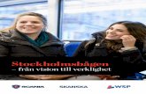 – från vision till verklighet - SkanskaScania, Skanska och WSP har tagit initiativ till Stockholmsbågen i och med att den bidrar till att hantera såväl behovet av fler bostäder