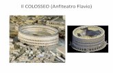 Il COLOSSEO (Anfiteatro Flavio) · Il COLOSSEO (Anfiteatro Flavio) Vespasiano, Tito, Domiziano (69-96) G.P.Pannini, Capriccio con veduta del Colosseo, 1742 Papa Benedetto XIV (1740-58)