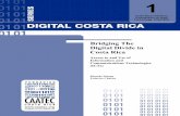 Bridging The Digital Divide in Costa Rica · Bridging the Digital Divide in Costa Rica 3 This document was written by Ricardo Monge, Executive Director of the Costa Rican Advisory
