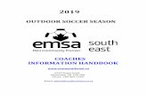 2019...2019 OUTDOOR SOCCER SEASON COACHES INFORMATION HANDBOOK 6520 Roper Road Edmonton, AB T6B 3K8 Phone: 780-469-7344 Email: admin@southeastsoccer.ca Thank you for supporting ...