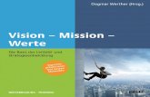 Werther (Hrsg.) Vision – Mission – Werte...Dagmar Werther (Hrsg.) Mission – Vision – Werte Die Basis der Leitbild- und Strategieentwicklung Unter Mitarbeit von Swantje Benussi,