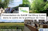 Présentation du SAGE Val Dhuy Loiret dans le cadre de la ... · SIBL 0,00% Total 59 898,00 € 100,00% 35 000,00 € 100,00% 94 898,00 € 100,00 % Financement des études: - Agence