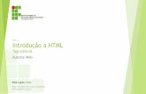AULA: Introdução a HTMLdocente.ifrn.edu.br/albalopes/disciplinas/autoria... · Alba Lopes, Profa. alba.lopes.@ifrn.edu.br Versões do HTML HTML Criada por Berners-Lee para que pudesse