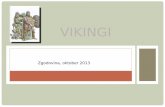 VIKINGI · 2019-06-03 · VIRI IN LITERATURA Literarni viri: • Haywood, John. Historical atlas of the Vikings. London, 1995. • Konstam, Angus. Historical atlas of the Viking world.