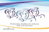 Protocoles relatifs à la violence faite aux femmes · 2 Protocoles relatifs à la violence faite aux femmes 2014 Protocoles relatifs à la violence faite aux femmes Publié par :