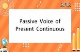 Passive Voice of Present Continuousstatic.trueplookpanya.com/trueplookpanya/media/... · Passive Voice of Present Present Continuous Tense เหตุการณ ที่กําลังทําในป