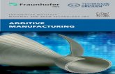Additive Manufacturing - Fraunhofer · Additive manufacturing offers enormous potential for the pro-duction of components with highly complex geometries and integrated functionalities