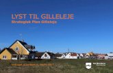 LYST TIL GILLELEJE...Strategisk Plan Gilleleje vil løbende blive understøttet af kommunen gennem planlægning, anlægsinvesteringer og strategiske kommunale salg og evt. opkøb af
