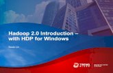 Hadoop 2.0 Introduction – with HDP for Windows...2015/05/14  · Agenda • What is Big Data – The Need for Hadoop • Hadoop Introduction – What is Hadoop 2.0 • Hadoop Architecture