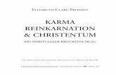 KARMA REINKARNATION & CHRISTENTUM - …Karma, Reinkarnation und Christentum Dieses Buch basiert auf einer Vortragsreihe, die Elizabeth Clare Prophet am Freitag, den 11. Oktober 1991
