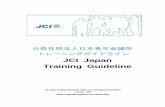 JCI Japan Training Guideline - JCプログラム [JCI …jc-program.com/wp/wp-content/uploads/2015/06/JCI-Japan...JCI Japan Training Guideline JCI Japan Training Standards, Rules and