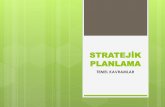 STRATEJİKcanakkale.meb.gov.tr/meb_iys...stratejik_planlama.pdf · Stratejik Planın Önemi Kalkınma Planları, Hükümet Programları ve diğer üst belgelerle kurum işlevleri