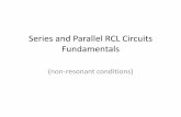 Series and Parallel RCL Circuits Fundamentals · Series RCL circuit V1 125 Vrms 0 Hz 0° R XC 125 Ohms XL 50 Ohms X = ? V R = ? Z T = ? V C = ? I = ? V L = ? θ Z = ? Also determine