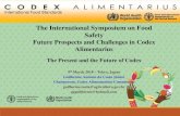 The International Symposium on Food Safety...The International Symposium on Food Safety Future Prospects and Challenges in Codex Alimentarius The Present and the Future of Codex 9