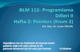 Yrd. Doç. Dr. Caner ÖZCANweb.karabuk.edu.tr/canerozcan/files/BLM112_Hafta2.pdf · Diziler ile Pointer Arası İlişki Bir dizi adı sabit bir pointer gibi düşünülebilir. Diziler