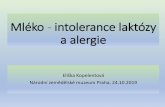 Mléko intolerance laktózy a alergie · Mléko- intolerance laktózy a alergie Eliška Kopelentová Národní zemědělské muzeum Praha, 24.10.2019