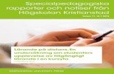 Specialpedagogiska rapporter och notiser från Högskolan …951830/... · 2016-08-10 · Specialpedagogiska rapporter och notiser från Högskolan Kristianstad Volym 11, Nr 1, 2016