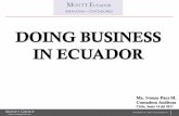 DOING BUSINESS IN ECUADOR - monttgroup.com · sede de Gobierno; la región de la Amazonía ubicada en la parte oriental y ... • Ecuador es uno de los pocos países del mundo que