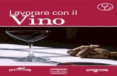 Lavorare con il Vino - Gambero Rosso · 2015-07-31 · Lavorare con il vino è un corso professionale proposto da Gambero Rosso ... • Il social media management • (Facebook ...