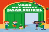 VOOR HET EERST NAAR SCHOOL - Vlaanderen · eens hoe het met je kind gaat op school. Als ouders en leraren goed samenwerken, heeft dat een positief effect op het kind. de kinderverzorg(st)er
