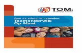 TOM-folder Teamonderwijs Op Maatteamonderwijs.shl5.dedicated.nines.nl/wp-content/... · Pabo´s bij het werken aan Teamonderwijs Op Maat. TOM in de praktijk Wilt u TOM in de praktijk