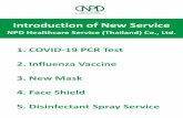 Introduction of New Service · Introduction of New Service NPD Healthcare Service (Thailand) Co., Ltd. 1. COVID-19 PCR Test 2. Influenza Vaccine 3. New Mask 4. Face Shield 5. Disinfectant