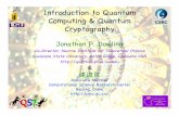Introduction to Quantum Computing & Quantum Cryptographyphys.lsu.edu/~jdowling/talks/PEK12-BCSRC.pdfIntroduction to Quantum Computing & Quantum Cryptography Jonathan P. Dowling Co-Director,
