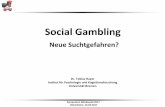 Social Gambling - uni-hohenheim.de · Social Gambling – Markttrends Marktanalysen zufolge geben nur etwa 1-5% der aktiven Spieler Geld für „Social Gambling Games“ aus Groben