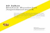 10 Jahre Deutsch-Russischer Jugendaustausch€¦ · 4 Hintergrund 10 Jahre Deutsch-Russischer Jugendaustausch 1. Geschichte und Zusammenarbeit der Koordinierungsbüros Seit 2006 koordinieren