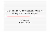 Optimize OpenStack When using LXC and Ceph › files › pengdonglin137 › Optimize_Ope… · Optimize OpenStack When using LXC and Ceph Li Wang Kylin Cloud. KylinCloud 简介 基于