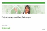 Projektmanagement-Zertifizierungendigiblog.s3-eu-central-1.amazonaws.com/app/... · Projektmanagement-Zertifizierungen Martin Bialas 20.10.2016. Digicomp 2. Digicomp 3 Vorstellung