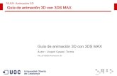 76.531 Animación 3D Guía de animación 3D con 3DS MAXmultimedia.uoc.edu/~repomult/06.531_76.531_Animacio-3D/76.531_Guia-de-3DSMAX.pdf76.531 Animación 3D . Guía de animación 3D