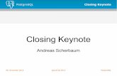 Closing Keynote - PostgreSQL › images › 7 › 77 › Closing... · 08. November 2013 pgconf.de 2013 PostgreSQL PostgreSQL Closing Keynote Sprecher Peter van Hardenberg Jan Mussler